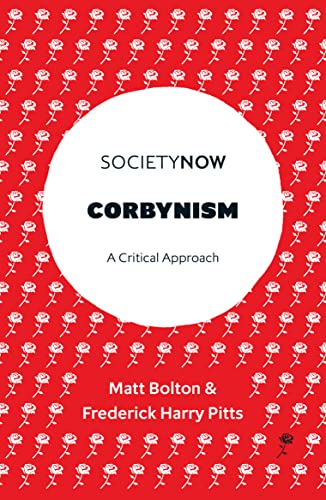 Corbynism: A Critical Approach (SocietyNow) - down 73.24% (£10.95) to £4.00 from £14.95