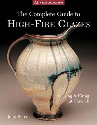 Complete Guide to High-Fire Gl...Cone 10 (A Lark Ceramics Book) - down 57.88% (£10.98) to £7.99 from £18.97