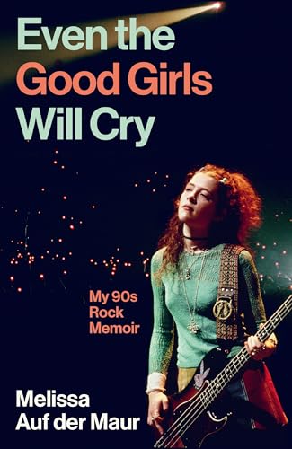 Even the Good Girls Will Cry: My 90s Rock Memoir - down 11.97% (£2.17) to £15.96 from £18.13