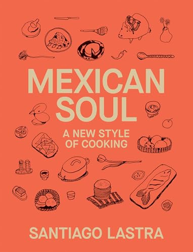 Mexican Soul: A New Style of Cooking - down 13.91% (£4.17) to £25.81 from £29.98