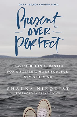 Present Over Perfect: Leaving ...er, More Soulful Way of Living - down 52.11% (£5.43) to £4.99 from £10.42