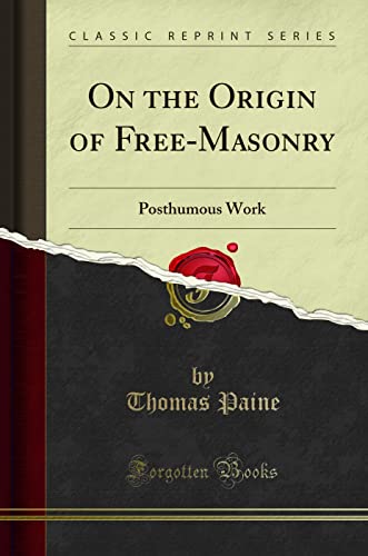 On the Origin of Free-Masonry ...thumous Work (Classic Reprint) - down 58.94% (£6.13) to £4.27 from £10.40
