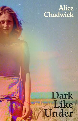 Dark Like Under: Alice Chadwick - down 5.35% (£0.40) to £7.08 from £7.48