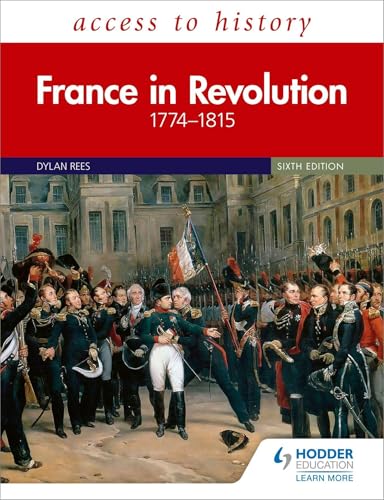 Access to History: France in R...lution 1774–1815 Sixth Edition - down 25.00% (£6.00) to £18.00 from £24.00