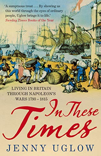 In These Times: Living in Brit...ugh Napoleon's Wars, 1793–1815 - down 35.10% (£4.63) to £8.56 from £13.19