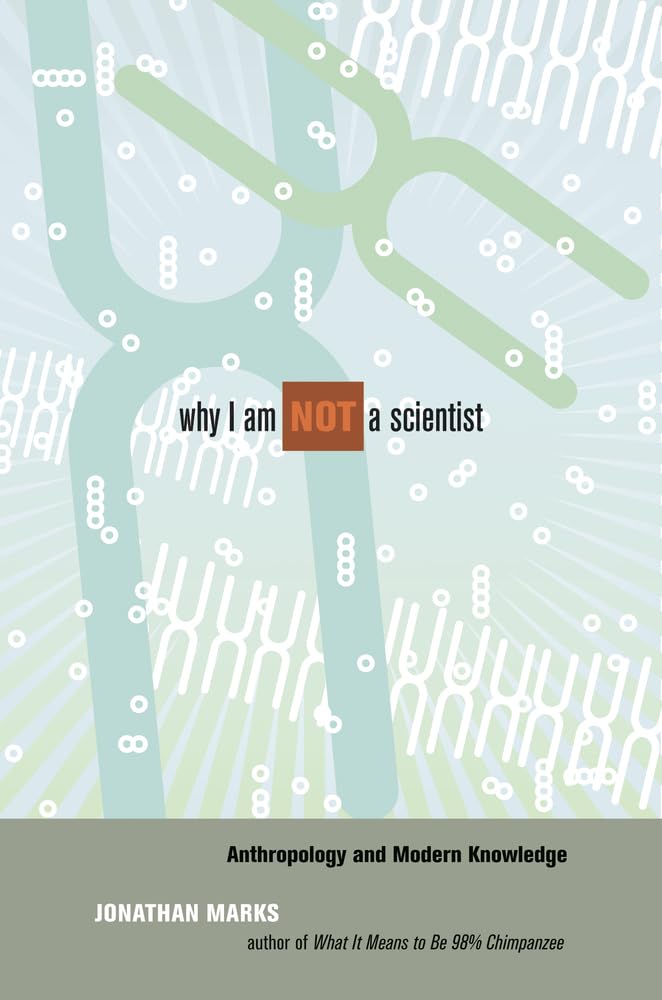 Why I Am Not a Scientist: Anthropology and Modern Knowledge - down 9.97% (£0.57) to £5.15 from £5.72