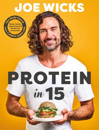 Protein in 15: Easy, tasty, unprocessed meals for everyone - down 25.08% (£2.48) to £7.41 from £9.89