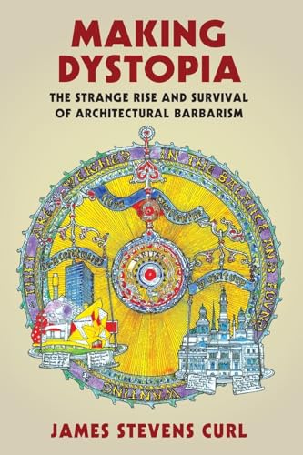 Making Dystopia: The Strange R...val of Architectural Barbarism - down 5.67% (£1.39) to £23.11 from £24.50