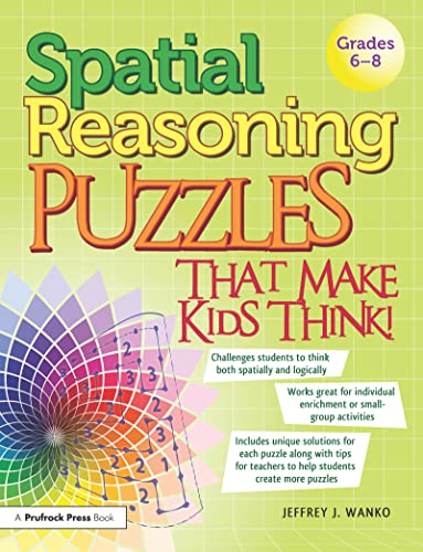 Spatial Reasoning Puzzles That Make Kids Think!: Grades 6-8 - down 59.93% (£10.17) to £6.80 from £16.97