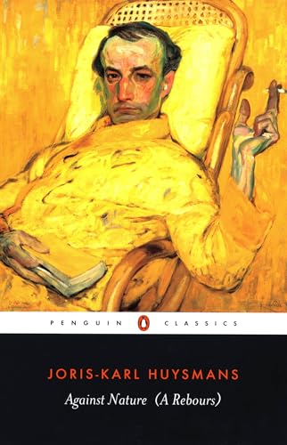 Against Nature: Joris-Karl Huysmans (Penguin Classics) - down 36.61% (£3.46) to £5.99 from £9.45