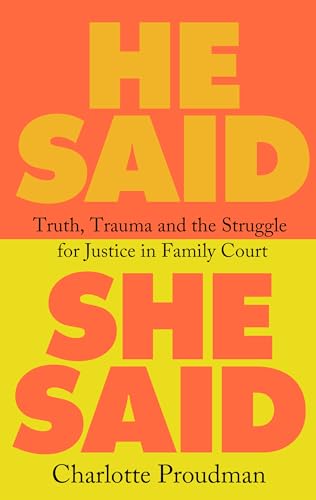 He Said, She Said: Truth, Trau...le for Justice in Family Court - down 4.29% (£0.54) to £12.06 from £12.60