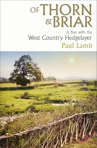 Of Thorn & Briar: A Year with the West Country Hedgelayer - down 5.50% (£0.77) to £13.23 from £14.00