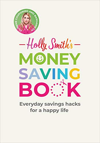 Holly Smith's Money Saving Boo...savings hacks for a happy life - down 10.04% (£0.27) to £2.42 from £2.69