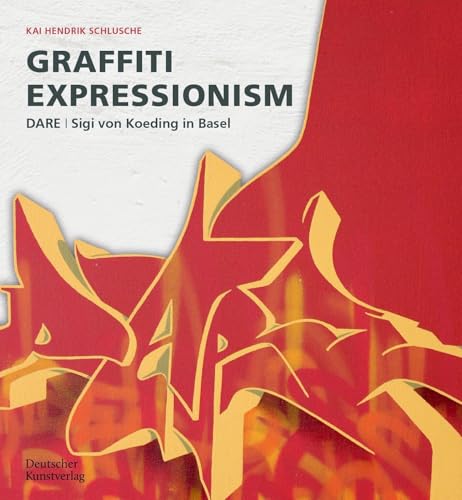Graffiti Expressionism: DARE / Sigi von Koeding in Basel - down 18.99% (£6.36) to £27.14 from £33.50
