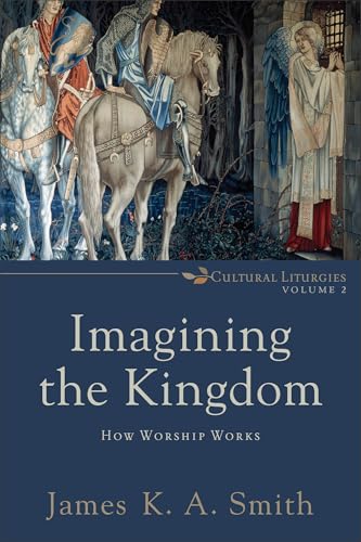 Imagining the Kingdom: How Wor... Works: 2 (Cultural Liturgies) - down 45.94% (£7.64) to £8.99 from £16.63