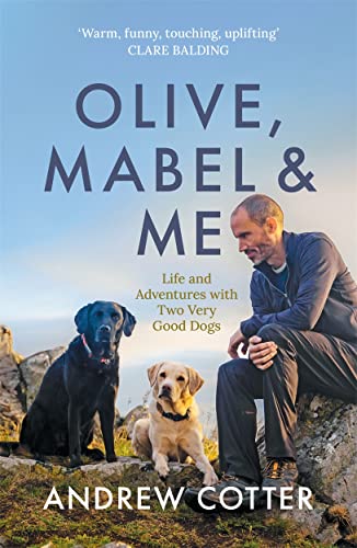 Olive, Mabel & Me: Life and Ad...ntures with Two Very Good Dogs - down 9.12% (£0.59) to £5.88 from £6.47