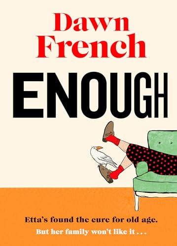 Enough: Dawn’s Joyfully Human, Darkly Funny and Unexpectedly Life-Affirming New Novel