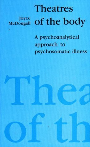 Theatres of the Body: Psychoan...roach to Psychosomatic Illness - down 11.03% (£2.20) to £17.75 from £19.95
