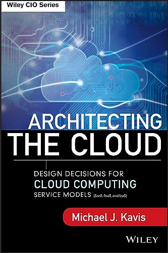 Architecting the Cloud: Design...S, PaaS, and IaaS) (Wiley CIO) - down 10.00% (£2.31) to £20.78 from £23.09