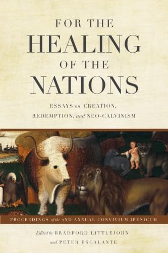 For the Healing of the Nations... Redemption, and Neo-Calvinism - down 30.11% (£6.70) to £15.55 from £22.25