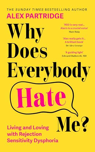 Why Does Everybody Hate Me?: L...ejection Sensitivity Dysphoria - down 54.73% (£7.40) to £6.12 from £13.52