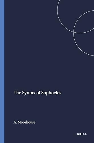 The Syntax of Sophocles: 75 (Mnemosyne, Supplements, 75) - down 15.85% (£15.98) to £84.82 from £100.80