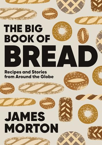 The Big Book of Bread: Recipes... Stories From Around the Globe - down 6.50% (£1.36) to £19.55 from £20.91