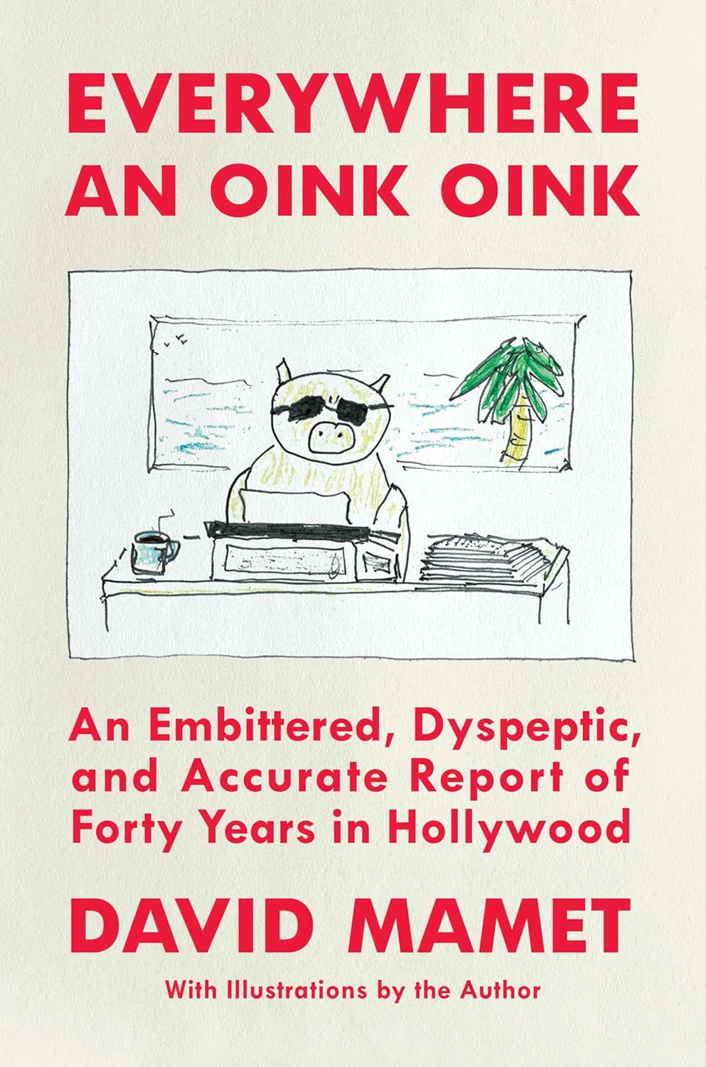 Everywhere an Oink Oink: An Em...rt of Forty Years in Hollywood - down 10.04% (£0.91) to £8.15 from £9.06