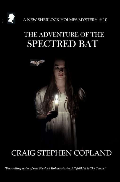 Craig Stephen Copland - Sherlock Holmes The Adventure of the Spectred bat (New Sherlock Holmes Mysteries Book 10) Kindle Edition