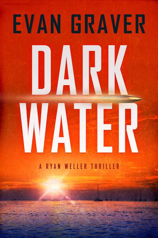 Crime Thriller - Evan Graver - Dark Water: A Ryan Weller Maritime Thriller 1 - Kindle Edition