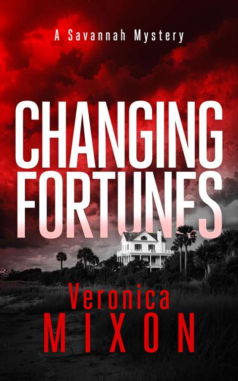 141° - Crime Thriller - Veronica Mixon - Changing Fortunes (Savannah Mystery Series Book 1) Kindle Edition
