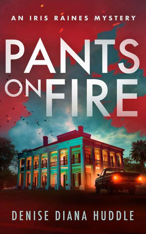 140° - Denise Diana Huddle - Pants on Fire: A Texas Private Investigator Mystery (Iris Raines Mystery) Kindle Edition