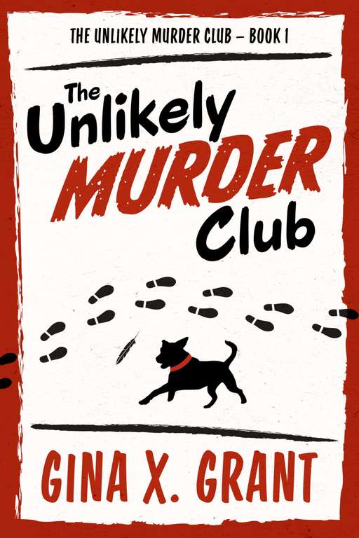 153° - Gina X. Grant - The Unlikely Murder Club: A Humorous Senior Sleuth Mystery Kindle Edition